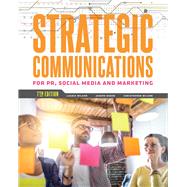 Strategic Communications for PR, Social Media and Marketing by Wilson, Laurie J.; Ogden, Joseph D.; Wilson, Christopher E., 9781524998950