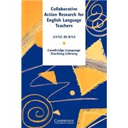 Collaborative Action Research for English Language Teachers by Anne Burns, 9780521638951
