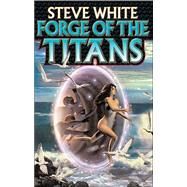 Forge Of The Titans by White, Steve, 9780743498951