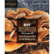 Diy Mushroom Cultivation by Arevalo, Willoughby; Elisabeth, Carmen, 9780865718951