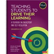 Teaching Students to Drive Their Learning by Douglas Fisher; Nancy Frey; Sarah Ortega; John Hattie, 9781071918951