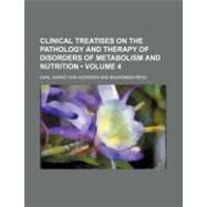 Clinical Treatises on the Pathology and Therapy of Disorders of Metabolism and Nutrition by Noorden, Carl Von, 9781154488951