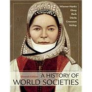 A History of World Societies, Combined Volume by Wiesner-Hanks, Merry E.; Buckley Ebrey, Patricia; Beck, Roger B.; Davila, Jerry; Crowston, Clare Haru; McKay, John P., 9781319058951