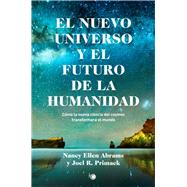 El nuevo universo y el futuro de la humanidad Cmo la nueva ciencia del cosmos transformar el mundo by Abrams, Nancy Ellen, 9788495348951