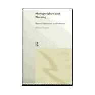 Managerialism and Nursing: Beyond Oppression and Profession by Traynor; Michael, 9780415178952