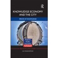 Knowledge Economy and the City: Spaces of knowledge by Madanipour; Ali, 9780415558952
