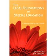 The Legal Foundations of Special Education; A Practical Guide for Every Teacher by Jim Ysseldyke, 9781412938952