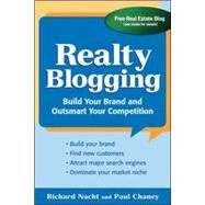 Realty Blogging Build Your Brand and Out-Smart Your Competition by Nacht, Richard; Chaney, Paul, 9780071478953