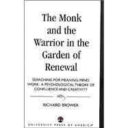 The Monk and the Warrior in...,Brower, Richard,9780761818953