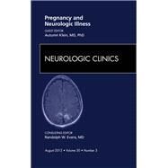 Pregnancy and Neurologic Illness: An Issue of Neurologic Clinics by Klein, Autumn, 9781455738953