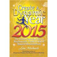 Create a Dynamic Year 2015 by Michaels, Lisa, 9781503248953