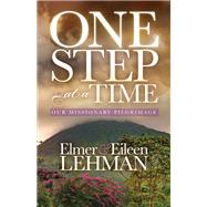 One Step at a Time by Lehman, Elmer; Lehman, Eileen, 9781683508953