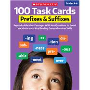 100 Task Cards: Prefixes & Suffixes: Reproducible Mini-Passages With Key Questions to Boost Reading Comprehension Skills by Unknown, 9798225038953