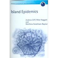 Island Epidemics by Cliff, A. D.; Haggett, P.; Smallman-Raynor, M. R., 9780198288954