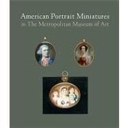 American Portrait Miniatures in the Metropolitan Museum of Art by Carrie Rebora Barratt and Lori Zabar, 9780300148954