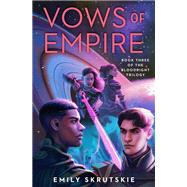 Vows of Empire Book Three of The Bloodright Trilogy by Skrutskie, Emily, 9780593128954