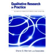 Qualitative Research in Practice : Examples for Discussion and Analysis by Merriam, Sharan B., 9780787958954