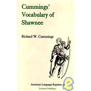 Cummings' Vocabulary of Shawnee by Cummings, Richard W., 9781889758954