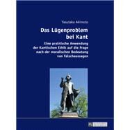 Das Luegenproblem Bei Kant by Akimoto, Yasutaka, 9783631678954