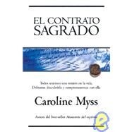 El Contrato Sagrado / Sacred Contracts: Awakening Your Divine Potential by Myss, Caroline, 9788466608954