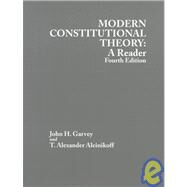 Modern Constitutional Theory : A Reader by Garvey, John H.; Aleinikoff, T. Alexander; Garvey, John H.; Aleinikoff, Thomas Alexander, 9780314238955