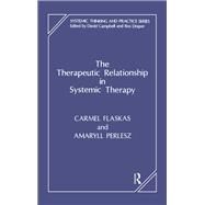 The Therapeutic Relationship in Systemic Therapy by Flaskas, Carmel; Perlesz, Amaryll, 9780367328955