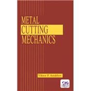 Metal Cutting Mechanics by Astakhov; Viktor P., 9780849318955