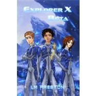 Explorer X - Beta by Preston, L. M., 9780984198955