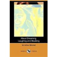 About Dreaming, Laughing and Blushing by Mitchell, Arthur, 9781409968955