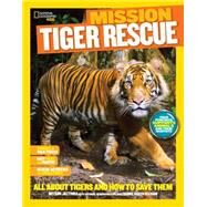 National Geographic Kids Mission: Tiger Rescue All About Tigers and How to Save Them by Jazynka, Kitson, 9781426318955