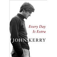 Every Day Is Extra by Kerry, John, 9781501178955