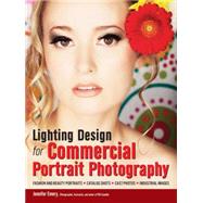 Lighting Design for Commercial Portrait Photography Fashion and Beauty, Lookbooks, Production Stills, Magazine Covers by Emery, Jennifer, 9781608958955