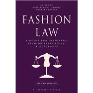 Fashion Law A Guide for Designers, Fashion Executives, and Attorneys by Jimenez, Guillermo C.; Kolsun, Barbara, 9781609018955