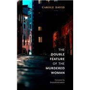 The Double Feature of the Murdered Woman by Winkler, Donald; David, Carole, 9781771838955
