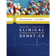 Principles and Practice of Clinical Cardiovascular Genetics by Kumar, Dhavendra; Elliott, Perry, 9780195368956