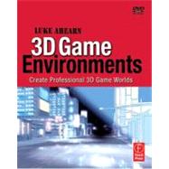 3D Game Environments: Create Professional 3D Game Worlds by Ahearn; Luke, 9780240808956