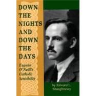Down the Nights and Down the Days by Shaughnessy, Edward L., 9780268008956