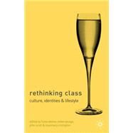 Rethinking Class Cultures, Identities and Lifestyles by Devine, Fiona; Savage, Mike; Scott, John; Crompton, Rosemary, 9780333968956