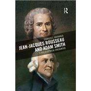 Jean-Jacques Rousseau and Adam Smith: A Philosophical Encounter by Griswold; Charles L., 9781138218956