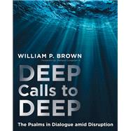 Deep Calls to Deep by William P. Brown, 9781501858956