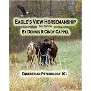 Eagle's View Horsemanship by Cappel, Dennis; Cappel, Cindy; Roberts, Cindy K., 9781507728956