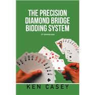 The Precision Diamond Bridge Bidding System 2020 by Casey, Ken, 9781796058956
