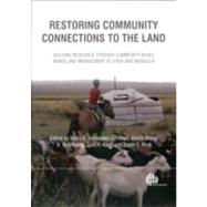 Restoring Community Connections to the Land by Fernandez-gimenez, Maria E.; Xiaoyi, Wang; Batkhishig, Baival; Klein, Julia A.; Reid, Robin S., 9781845938956