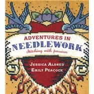 Adventures in Needlework by Aldred, Jessica; Peacock, Emily, 9781861088956