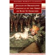 Chronicle of the Abbey of Bury St. Edmunds by Jocelin of Brakelond; Greenway, Diana; Sayers, Jane, 9780192838957