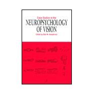 Case Studies in the Neuropsychology of Vision by Humphreys,Glyn W., 9780863778957