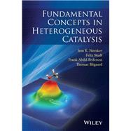 Fundamental Concepts in Heterogeneous Catalysis by Nrskov, Jens K.; Studt, Felix; Abild-Pedersen, Frank; Bligaard, Thomas, 9781118888957