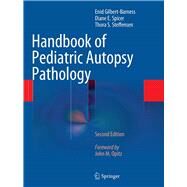 Handbook of Pediatric Autopsy Pathology by Gilbert-Barness, Enid; Spicer, Diane E.; Steffensen, Thora S.; Opitz, John M., 9781493938957