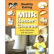 Milk, Butter and Cheese by Martineau, Susan, 9781583408957