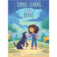 Sophie Learns to Be Brave by Halifax, Joan; Eagan, Kiersten, 9781611808957